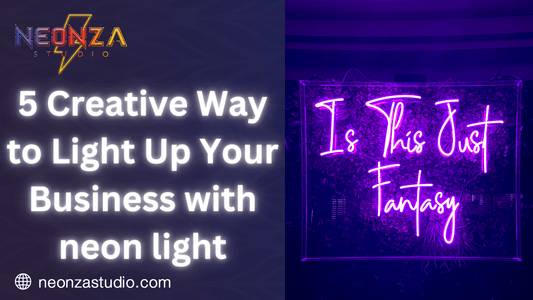 5 Creative Ways to Light Up Your Business with neon light - Neonzastudio