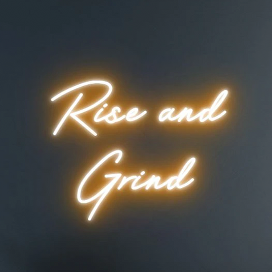 Rise and Grind Neon Sign - Neonzastudio