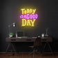 Today Is A Good Day Led Neon Acrylic Artwork - Neonzastudio