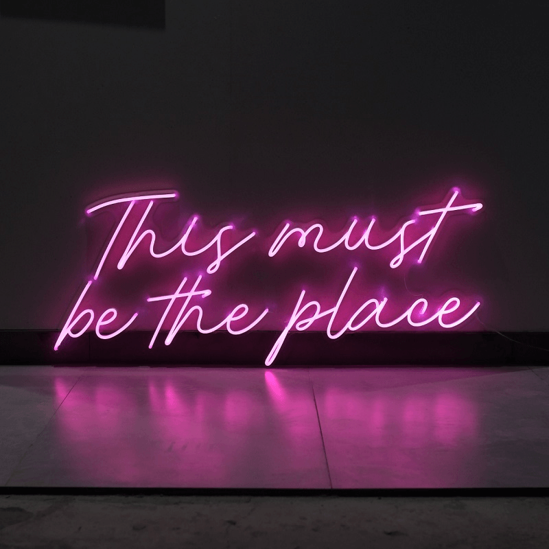 This Must Be The Place Neon Sign - Neonzastudio