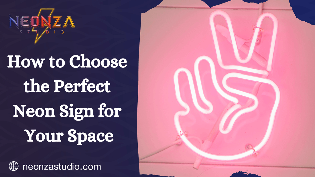 How to Choose the Perfect Neon Sign for Your Space – Neonzastudio