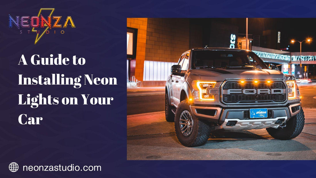 A Guide to Installing Neon Lights on Your Car - Neonzastudio