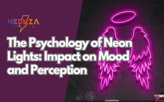 The Psychology of Neon Lights: Impact on Mood and Perception - Neonzastudio