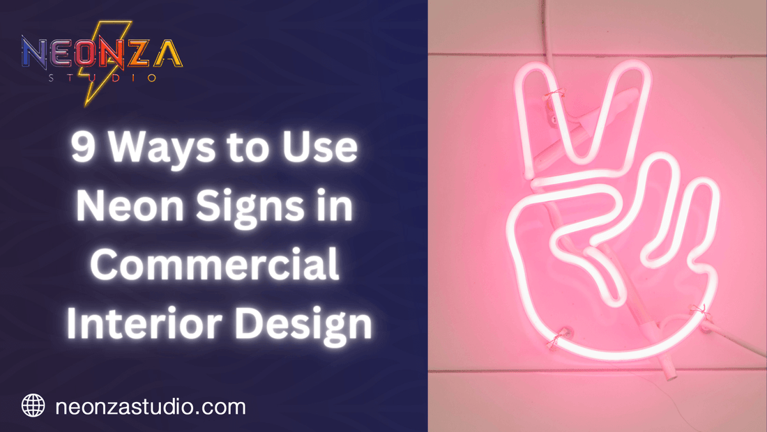 9 Ways to Use Neon Signs in Commercial Interior Design