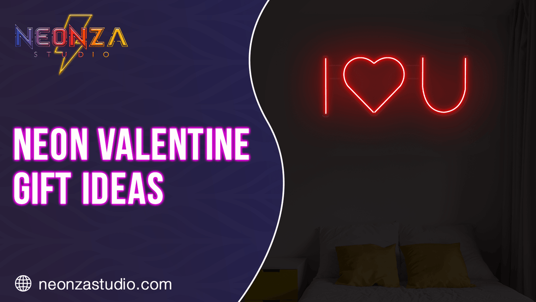 Neon Valentine Gift Ideas - Neonzastudio
