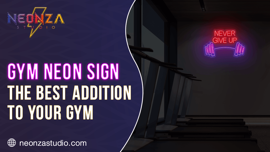 Gym Neon Sign - The Best Addition To Your Gym - Neonzastudio