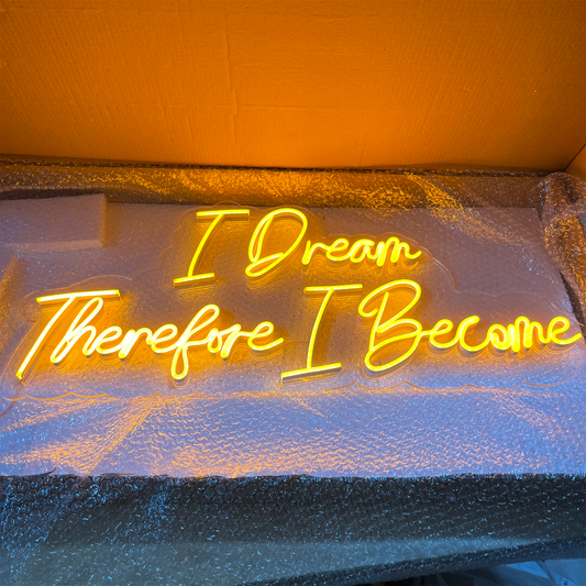 I Dream Therefore I Become Neon Sign - Neonzastudio